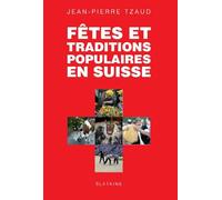 Fetes et traditions populaires en suisse