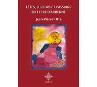Fêtes, fureurs et passions en terre d'Ardenne - Jean-Pierre Otte - M.e.o - broché - Roman