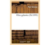 Fêtes galantes (Éd.1891) ed.1891 - Paul Verlaine - Hachette Bnf - broché - Livre