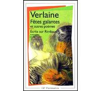 Fêtes Galantes Et Autres Poèmes : La Bonne Chanson, Romances Sans Paroles, Écrits Sur Rimbaud