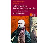 Fêtes galantes, Romances sans paroles/Poèmes saturniens de Paul Verlaine