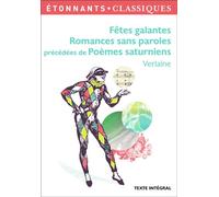 Fêtes galantes, Romances sans paroles Précédées de Poèmes saturniens - Paul Verlaine - Flammarion - Poche - Scolaire / Universitaire