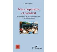 Fêtes Populaires Et Carnaval - Le Commerce De Rue En Temps De Fête À Salvador De Bahia