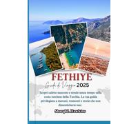FETHIYE GUIDA DI VIAGGIO 2025: Scopri calette nascoste e strade senza tempo sulla costa turchese della Turchia. La tua guida privilegiata a mercati, tramonti e storie che non dimenticherai mai.