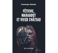 Fétiche, marabout et vieux château