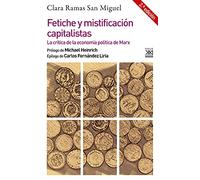 Fetiche y mistificación capitalistas: La crítica de la economía política de Marx