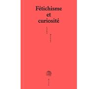 Fétichisme Et Curiosité