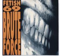 Fetish 69 - Brute force / Vinyl record [Vinyl-LP]