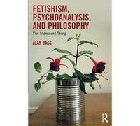 Fetishism, Psychoanalysis, and Philosophy: The Iridescent Thing - [Version Originale] Inconnu (Auteur)