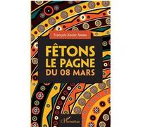Fêtons le pagne du 08 mars François-Xavier Akono (Auteur)