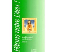 Fetons Notre Dieu ! Missel Dominical Pour Les Jeunes, Année C