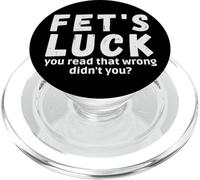 Fet's Luck a Mal lu, n'avez-Vous Pas Dit Fets Luck ? PopSockets PopGrip pour MagSafe