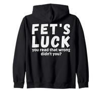 Fet's Luck a Mal lu, n'avez-Vous Pas Dit Fets Luck ? Sweat à Capuche