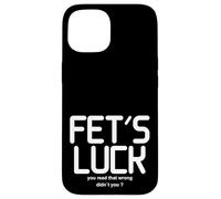 FET'S Luck - You Read That Wrong Didn't You Jeu de Mots Humour Coque pour iPhone 15