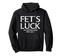 FET'S Luck - You Read That Wrong Jeu de Mots Amusant Design Sweat à Capuche