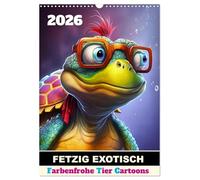 FETZIG EXOTISCH (Wandkalender 2026 DIN A3 hoch), CALVENDO Monatskalender: Lustige Tiere als farbenfrohe Cartoon Charaktere.