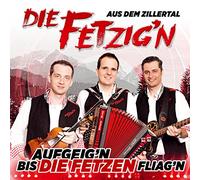 Fetzig'N,die aus dem Zillertal - Aufgeig'N Bis die Fetzen Fliagn