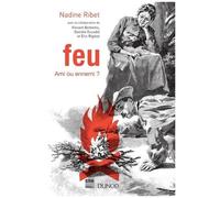 Feu - Ami Ou Ennemi ?