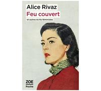 Feu Couvert Et Autres Écrits Féministes