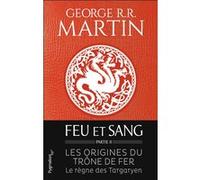 Feu et sang George R.R. Martin (Auteur), Patrick Marcel (Traduction)