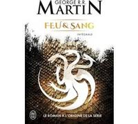 Feu et Sang George R.R. Martin (Auteur), Patrick Marcel (Traduction)