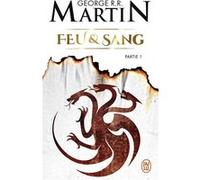 Feu et sang George R.R. Martin (Auteur), Patrick Marcel (Traduction)