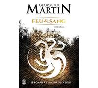 Feu et Sang Intégrale - George R.R. Martin - J'ai Lu - broché - Roman