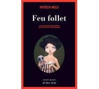 Feu follet - Patricia Melo - Actes sud - broché - Roman