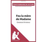 Feu la mère de Madame de Georges Feydeau: Questionnaire de lecture