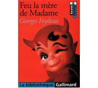 Feu la mère de Madame Texte et dossier - Georges Feydeau - Gallimard - broché - Scolaire / Universitaire