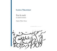 Feu la nuit Et autres textes - Laura Tirandaz - La Rumeur Libre - broché - Théâtre