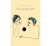 Clémentine Pons – Feu mange forêt – Se jeter contre le monde – Broché