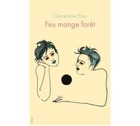 Feu mange forêt Se jeter contre le monde - Clémentine Pons - Blast - broché - Poésie