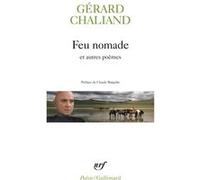 Feu nomade et autres poèmes Gérard Chaliand (Auteur), Claude Burgelin (Préface)