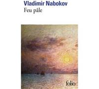 Feu pâle Vladimir Nabokov (Auteur), Raymond Girard (Traduction), Maurice Edgar Coindreau (Traduction)