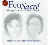 George Sand & Frédéric Chopin : Feu Sacré