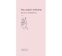 Feu saint Antoine Bruno Messina (Auteur)