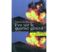 Feu sur le Quartier General Le Cinéma Traverse : Textes... - Antoine de Baecque - Cahiers Du Cinema - Poche - Essai