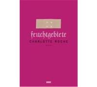 Feuchtgebiete Roche, Charlotte (Auteur)