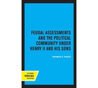 Feudal Assessments And The Political Community Under Henry Ii And His Sons