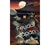 Feudal Japan: A Quick Read (World History : A Quick Read Series)