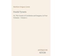 Feudal Tyrants: Or, The Counts of Carlsheim and Sargans, In Four Volumes - Volume 2