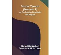 Feudal tyrants; or, The Counts of Carlsheim and Sargans (Volume 2)