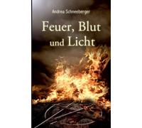 Feuer, Blut Und Licht