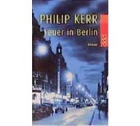 Feuer in Berlin Kerr, Philip (Auteur)