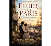 Feuer über Paris: Maison de la Seine