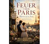 Feuer über Paris: Maison de la Seine