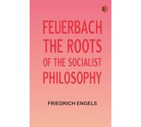 Feuerbach: The roots of the socialist philosophy