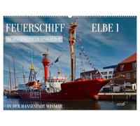 Feuerschiff Elbe 1 - In der Hansestadt Wismar (Wandkalender 2026 DIN A2 quer), CALVENDO Monatskalender: Das legendäre Feuerschiff der Stürme