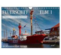 Feuerschiff Elbe 1 - In der Hansestadt Wismar (Wandkalender 2026 DIN A4 quer), CALVENDO Monatskalender: Das legendäre Feuerschiff der Stürme